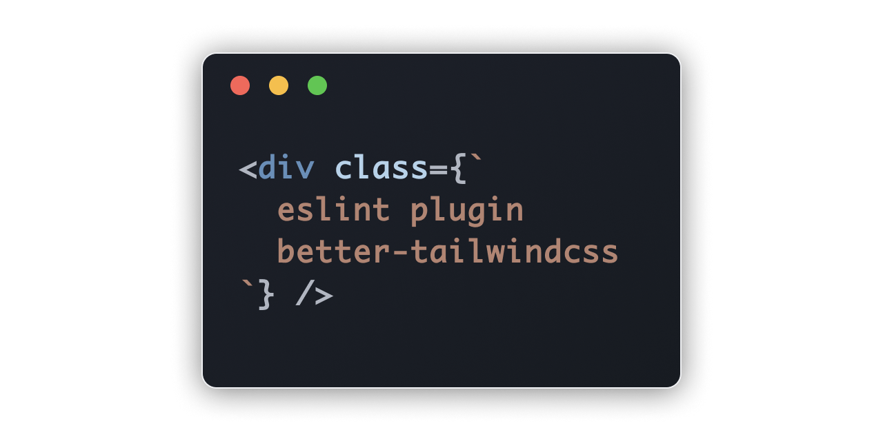 GitHub - schoero/eslint-plugin-better-tailwindcss: ESLint plugin to help you write better tailwindcss by improving readability with formatting rules and enforcing best practices with linting rules.
