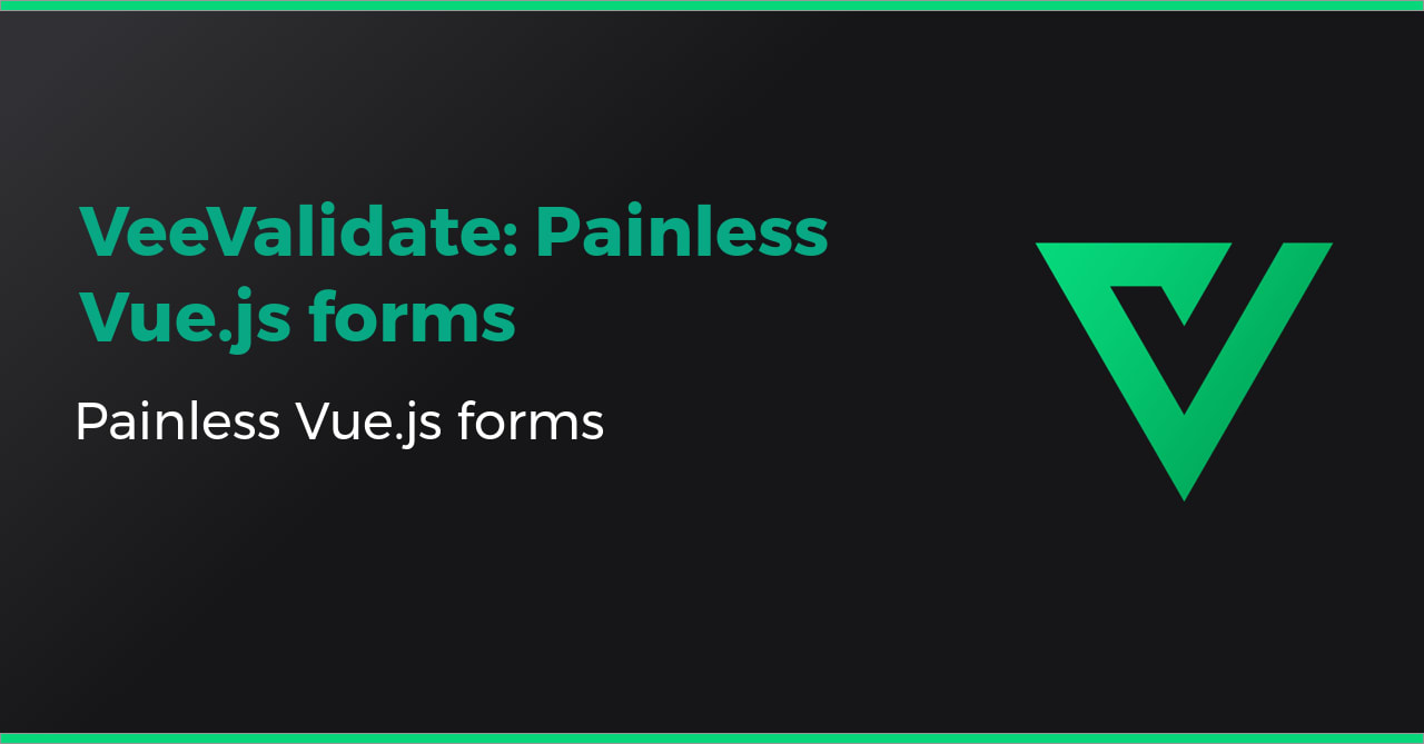 VeeValidate: Painless Vue.js forms