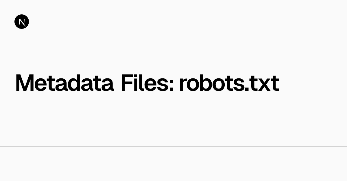 Metadata Files: robots.txt | Next.js
