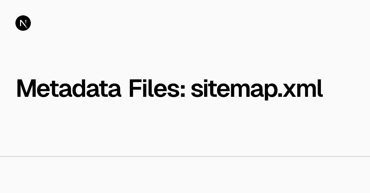 Metadata Files: sitemap.xml | Next.js