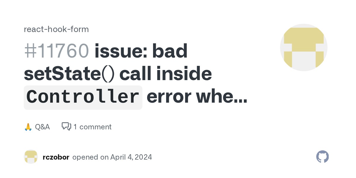 issue: bad setState() call inside `Controller` error when early returning and accessing `formState.isValid` · react-hook-form · Discussion #11760 · GitHub