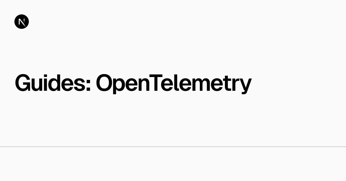 Guides: OpenTelemetry | Next.js