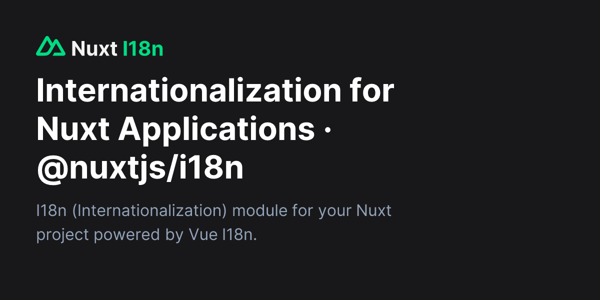 Internationalization for Nuxt Applications · @nuxtjs/i18n - @nuxtjs/i18n