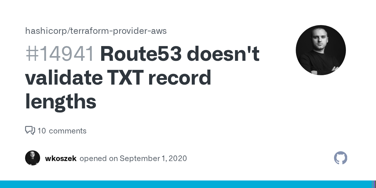 Route53 doesn't validate TXT record lengths · Issue #14941 · hashicorp/terraform-provider-aws · GitHub