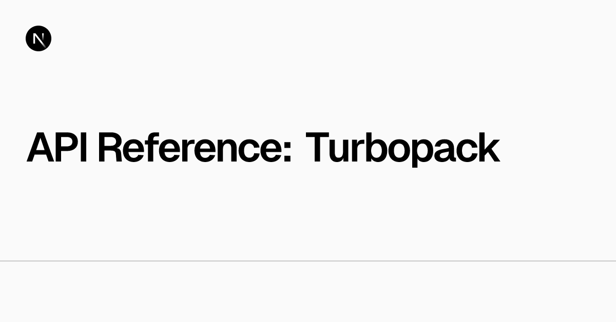 API Reference: Turbopack | Next.js