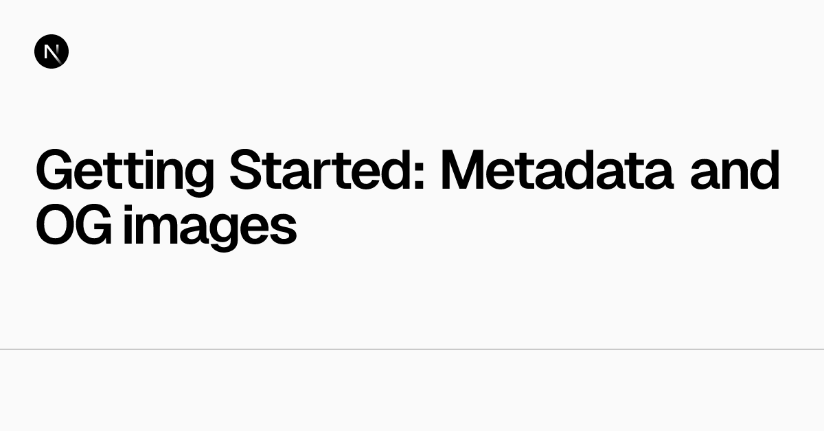 Getting Started: Metadata and OG images | Next.js