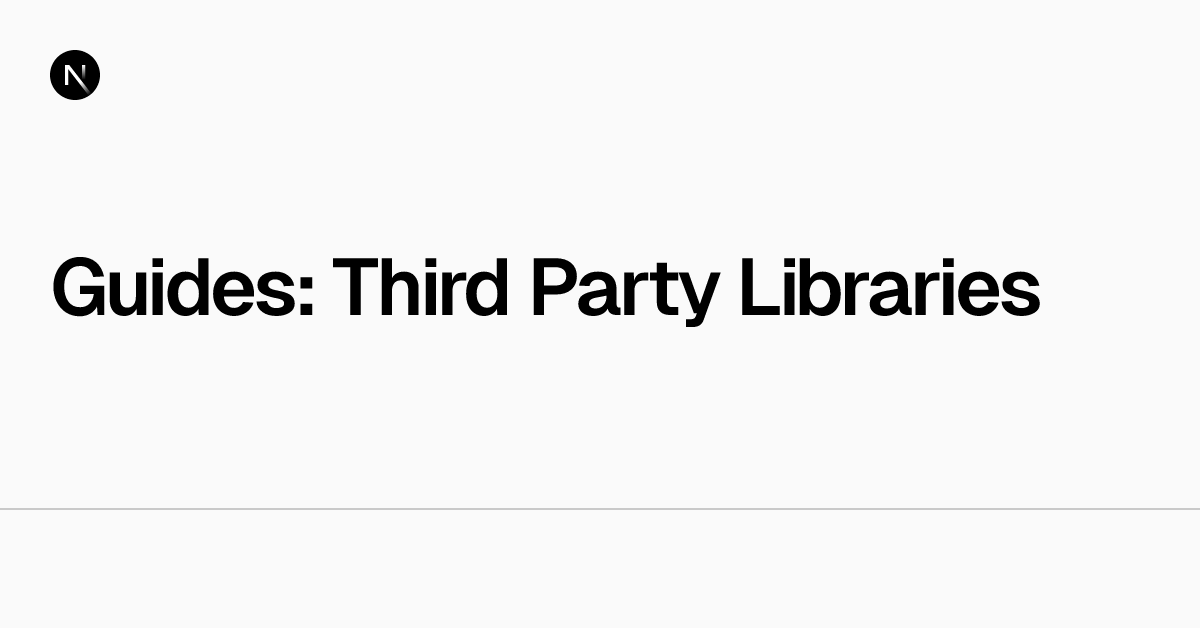 Guides: Third Party Libraries | Next.js