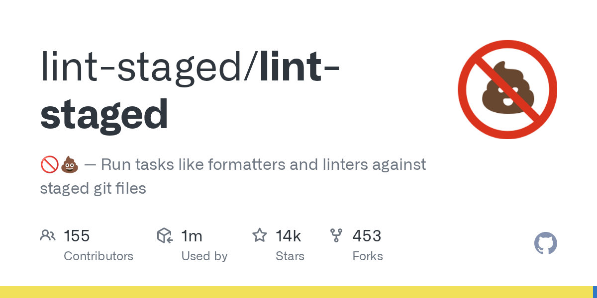 GitHub - lint-staged/lint-staged: 🚫💩 — Run tasks like formatters and linters against staged git files