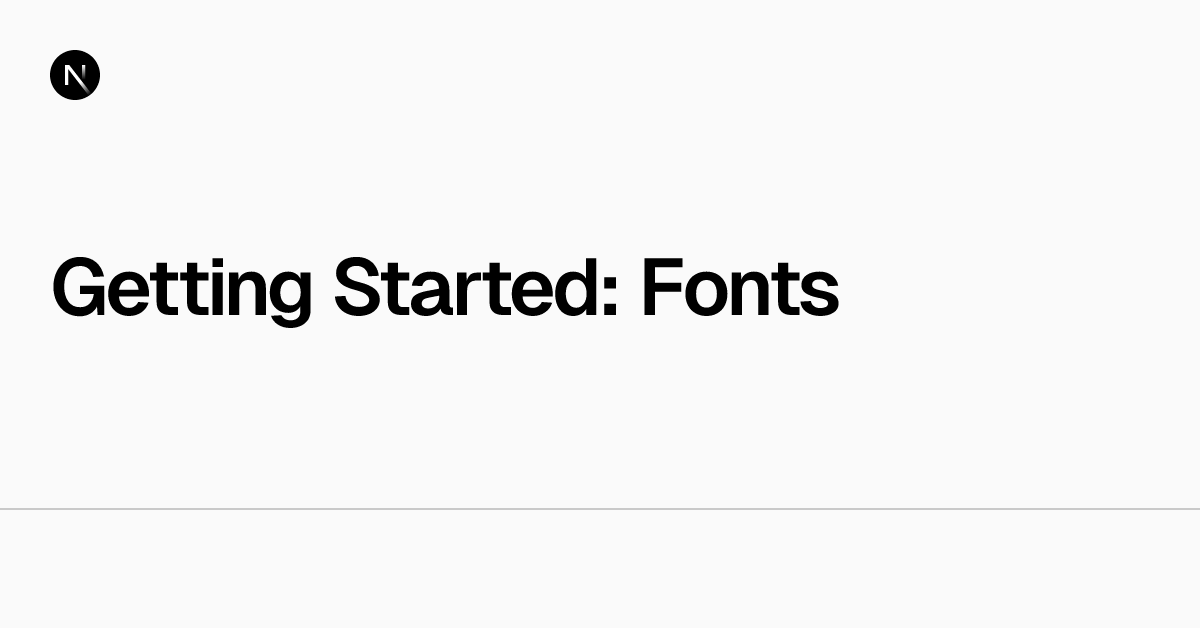 Getting Started: Fonts | Next.js